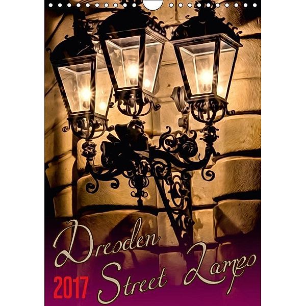 Dresden Street Lamps UK-Version (Wall Calendar 2017 DIN A4 Portrait), Max Steinwald