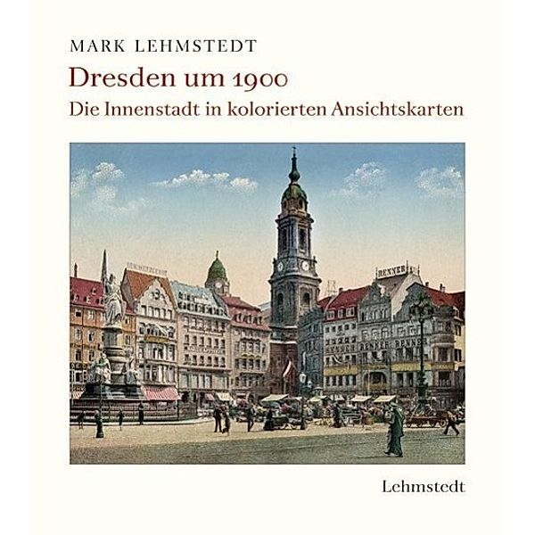 Dresden um 1900, Mark Lehmstedt