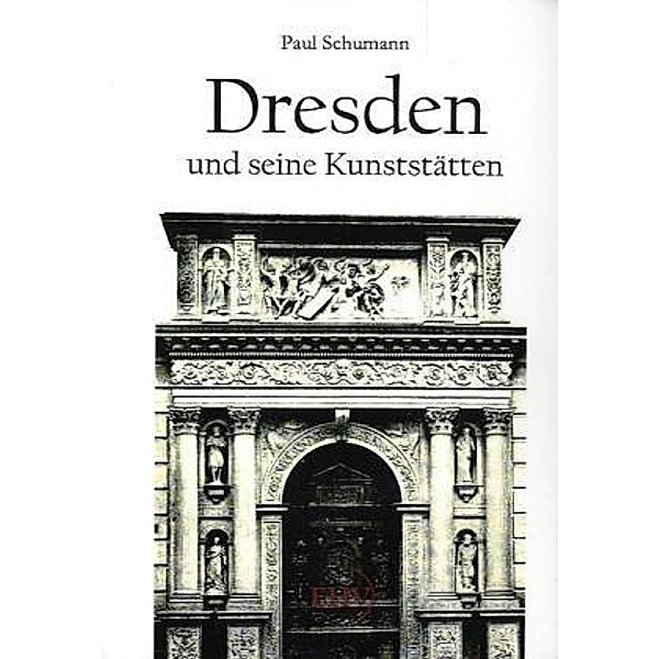 Dresden und seine Kunststätten, Paul Schumann