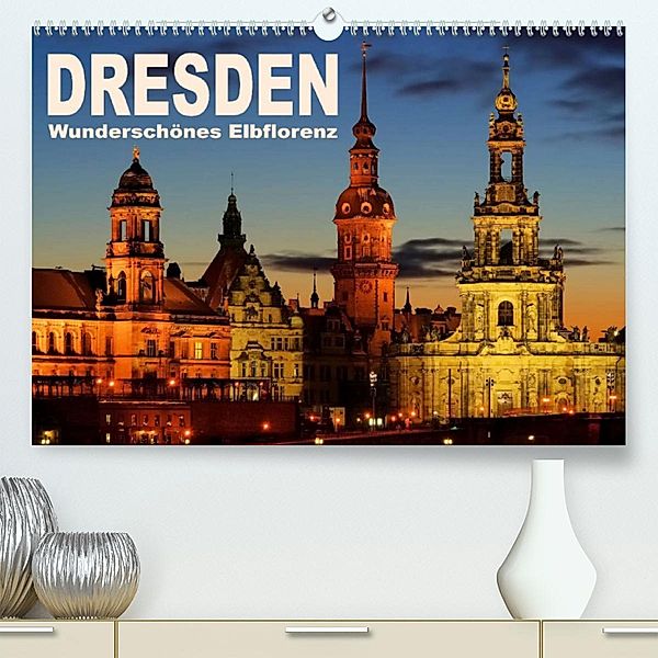 Dresden - Wunderschönes Elbflorenz (Premium, hochwertiger DIN A2 Wandkalender 2023, Kunstdruck in Hochglanz), LianeM