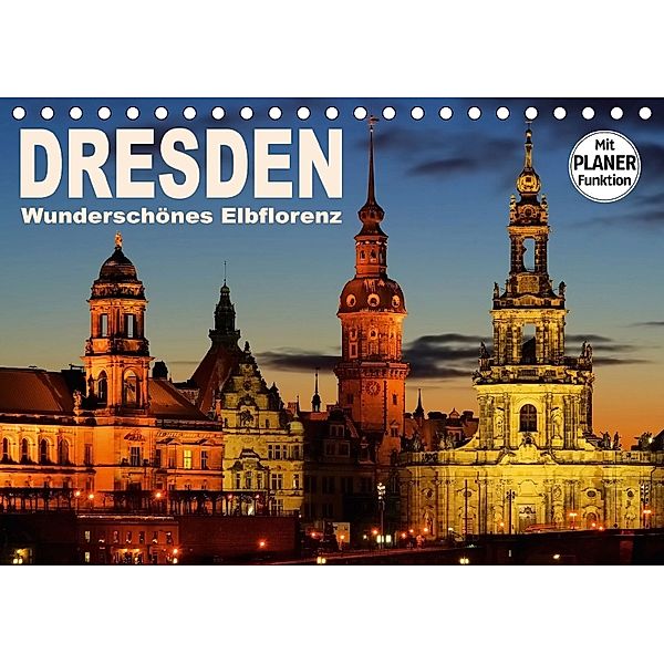 Dresden - Wunderschönes Elbflorenz (Tischkalender 2018 DIN A5 quer) Dieser erfolgreiche Kalender wurde dieses Jahr mit g, LianeM