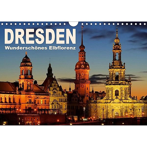 Dresden - Wunderschönes Elbflorenz (Wandkalender 2021 DIN A4 quer), LianeM