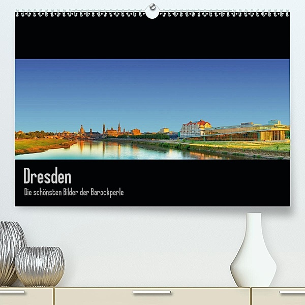 Dresden(Premium, hochwertiger DIN A2 Wandkalender 2020, Kunstdruck in Hochglanz)
