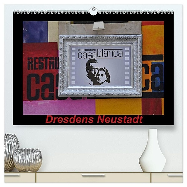 Dresdens Neustadt (hochwertiger Premium Wandkalender 2024 DIN A2 quer), Kunstdruck in Hochglanz, Nordstern