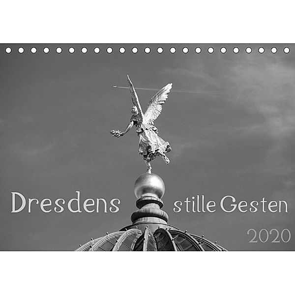 Dresdens stille Gesten (Tischkalender 2020 DIN A5 quer), Dagmar Otte