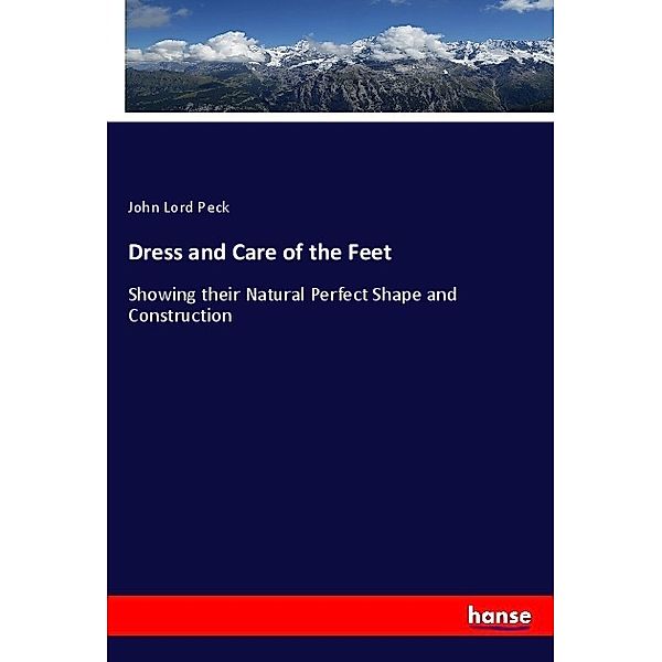 Dress and Care of the Feet, John Lord Peck