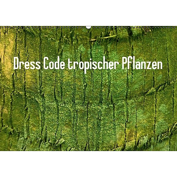 Dress Code tropischer Pflanzen / Geburtstagskalender (Wandkalender immerwährend DIN A2 quer), Kerstin Stolzenburg