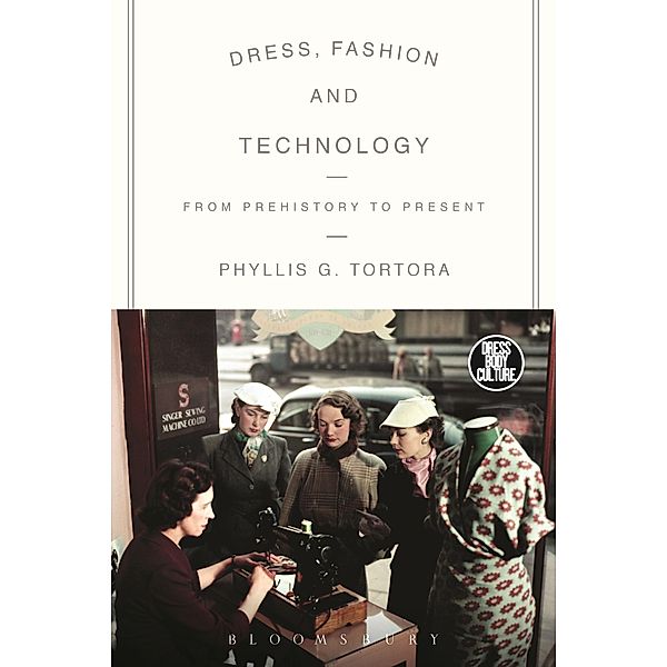 Dress, Fashion and Technology / Dress, Body, Culture, Phyllis G. Tortora
