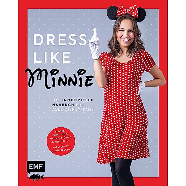Dress like Minnie - Das inoffizielle Nähbuch für alle Disney-Fans, Edition Michael Fischer GmbH