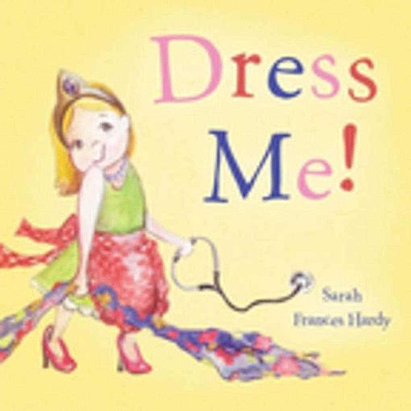 Dress Me!, Sarah Frances Hardy