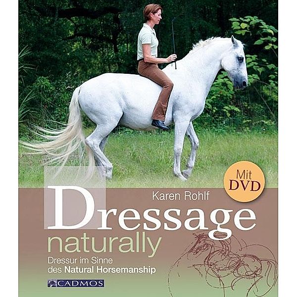 Dressage naturally, m. DVD, Karen Rohlf
