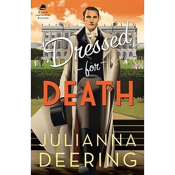 Dressed for Death (A Drew Farthering Mystery Book #4), Julianna Deering