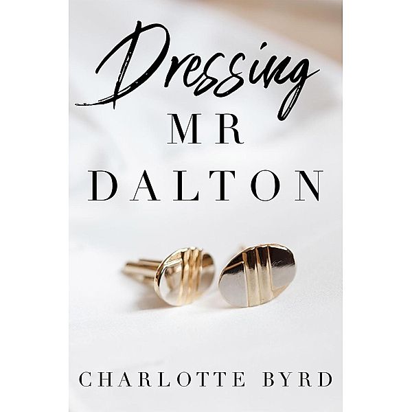 Dressing Mr. Dalton, Charlotte Byrd