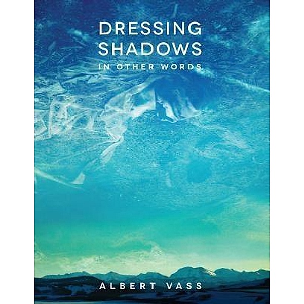 Dressing Shadows, Albert Vass