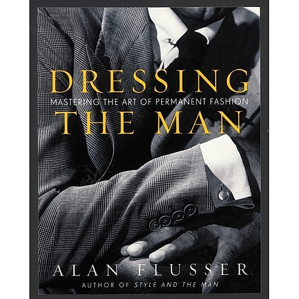 Dressing The Man, Alan Flusser
