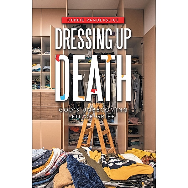 Dressing up Death, Debbie Vanderslice