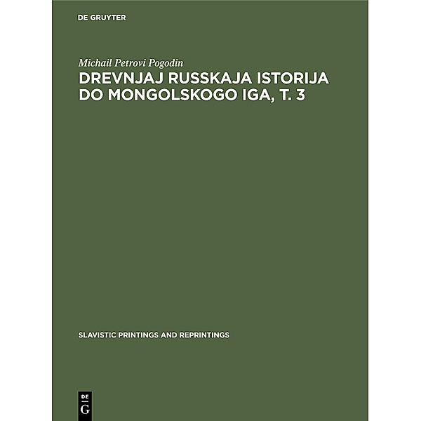 Drevnjaj russkaja istorija do mongolskogo iga, T. 3, Michail Petrovi Pogodin