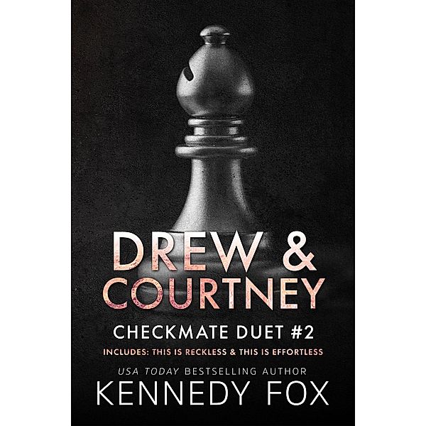 Drew & Courtney Duet (Checkmate Duet Boxed Set, #2) / Checkmate Duet Boxed Set, Kennedy Fox