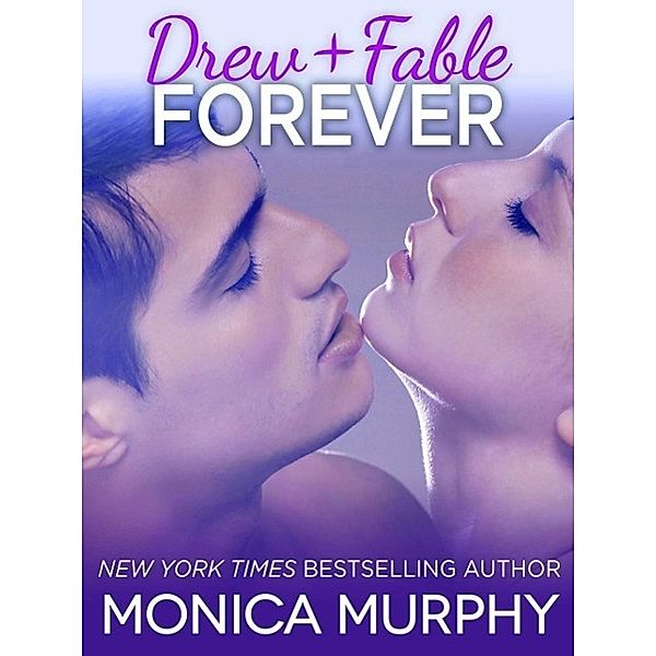 Drew + Fable Forever (Novella) / One Week Girlfriend Quartet, Monica Murphy