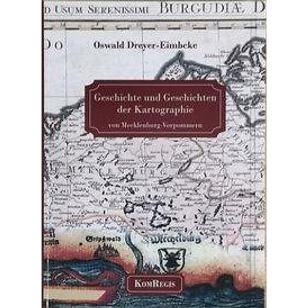 Dreyer-Eimbcke, O: Geschichte/Kartographie Mecklenburg, OSWALD DREYER-EIMBCKE