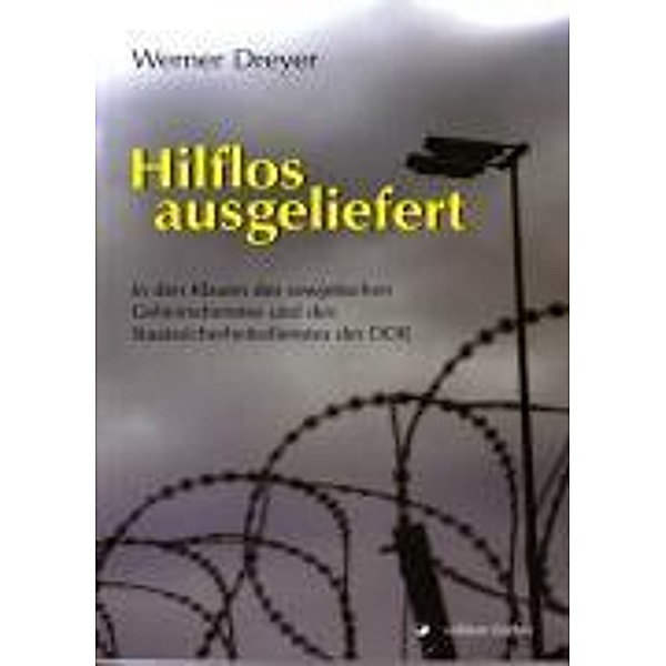 Dreyer, W: Hilflos ausgeliefert, Werner Dreyer