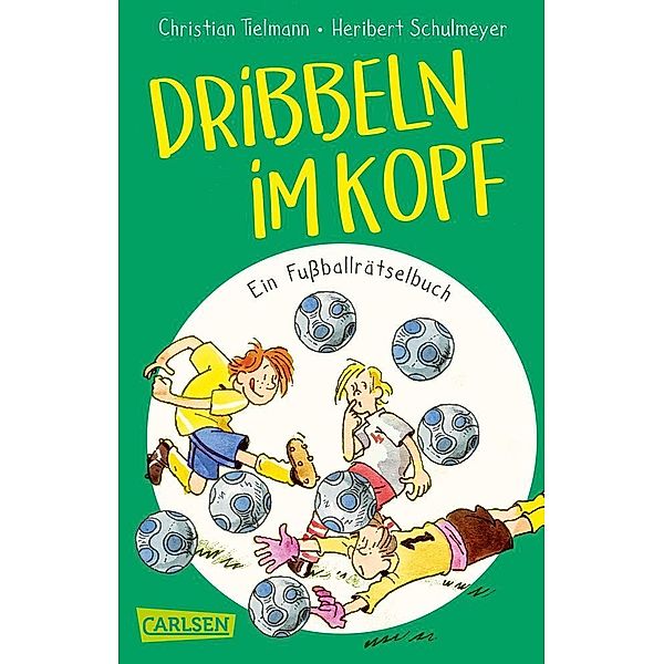 Dribbeln im Kopf - Ein Fußballrätselbuch, Christian Tielmann