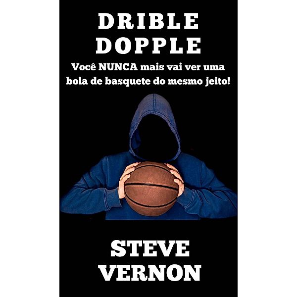 Drible Dopple, Steve Vernon