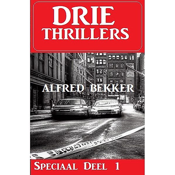 Drie Thrillers Speciaal Deel 1, Alfred Bekker