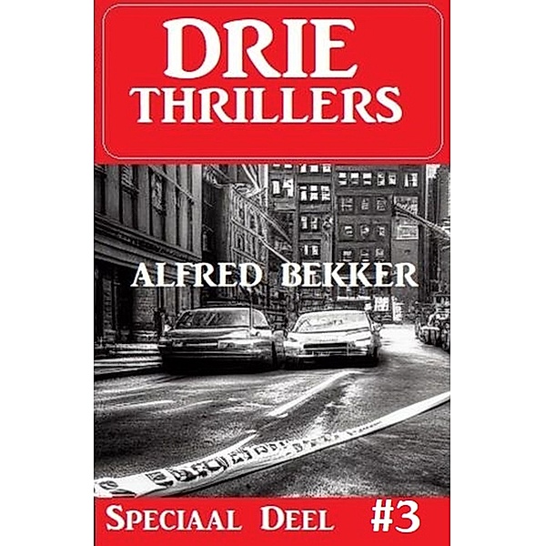 Drie Thrillers Speciaal Deel 3, Alfred Bekker