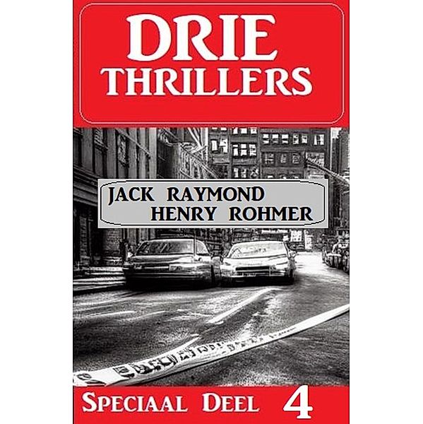 Drie Thrillers Speciaal Deel 4, Henry Rohmer, Jack Raymond