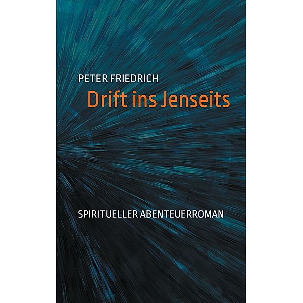 Drift ins Jenseits, Peter Friedrich