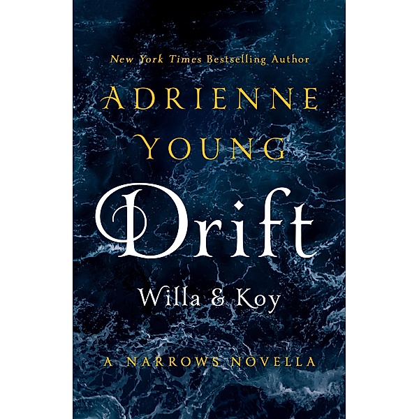 Drift: Willa & Koy / The World of the Narrows Bd.5, Adrienne Young