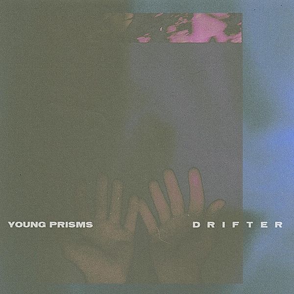 Drifter, Young Prisms