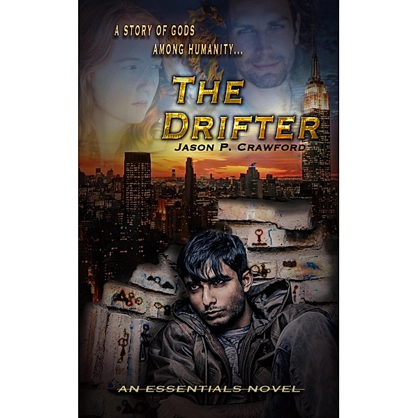 Drifter: A Story of Gods Among Humanity / Jason P. Crawford, Jason P. Crawford