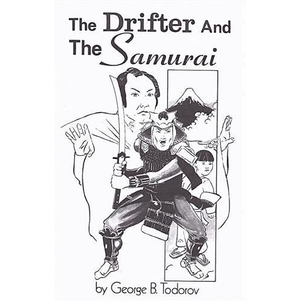 Drifter and the Samurai, George B. Todorov