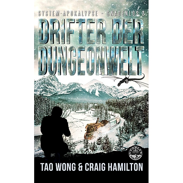 Drifter der Dungeonwelt / System-Apokalypse - Gnadenlos Bd.2, Tao Wong, Craig Hamilton