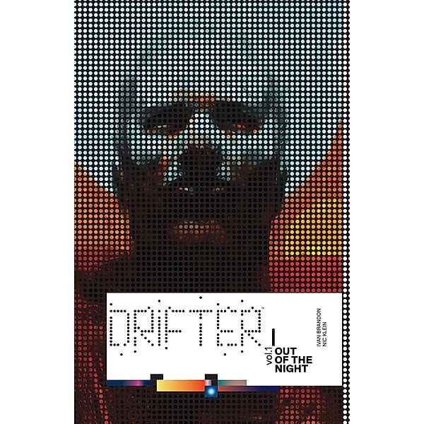 Drifter Vol. 1: Out Of The Night / Drifter, Ivan Brandon