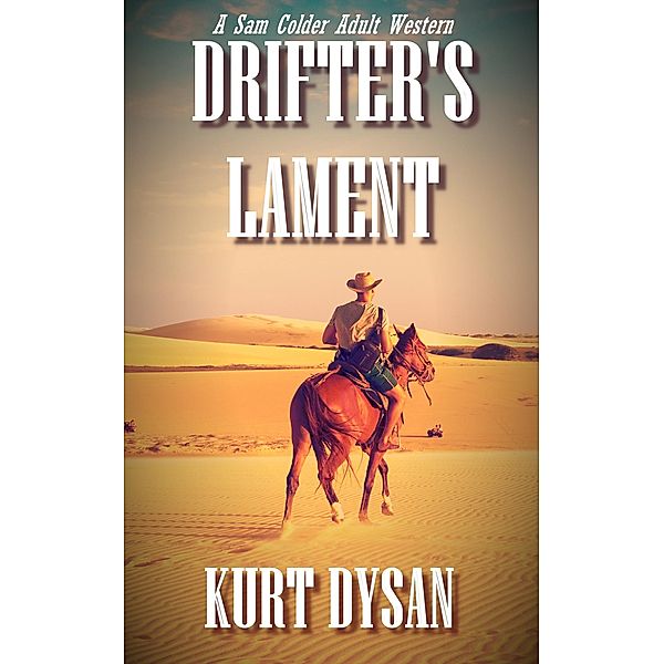 Drifter's Lament (Sam Colder: Bounty Hunter, #4) / Sam Colder: Bounty Hunter, Kurt Dysan