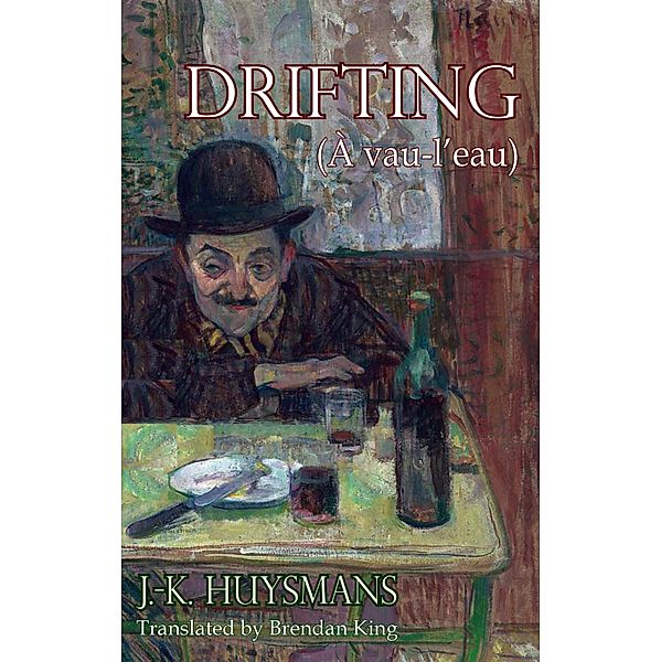 DRIFTING / Dedalus European Classics Bd.53, J. -K. Huysmans