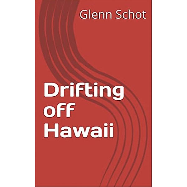 Drifting Off Hawaii, Glenn Schot