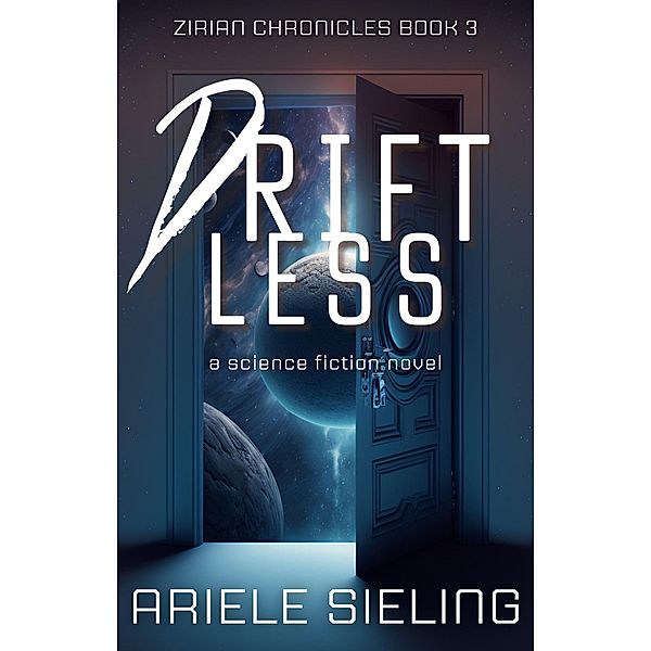 Driftless (Zirian Chronicles, #3) / Zirian Chronicles, Ariele Sieling