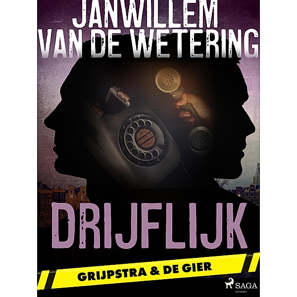 Drijflijk / Grijpstra en De Gier Bd.13, Janwillem Van De Wetering