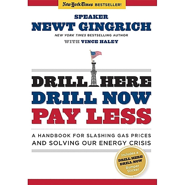 Drill Here, Drill Now, Pay Less, Newt Gingrich