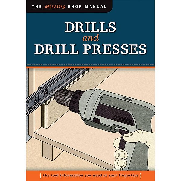 Drills and Drill Presses (Missing Shop Manual ), Editor Skill Institute Press