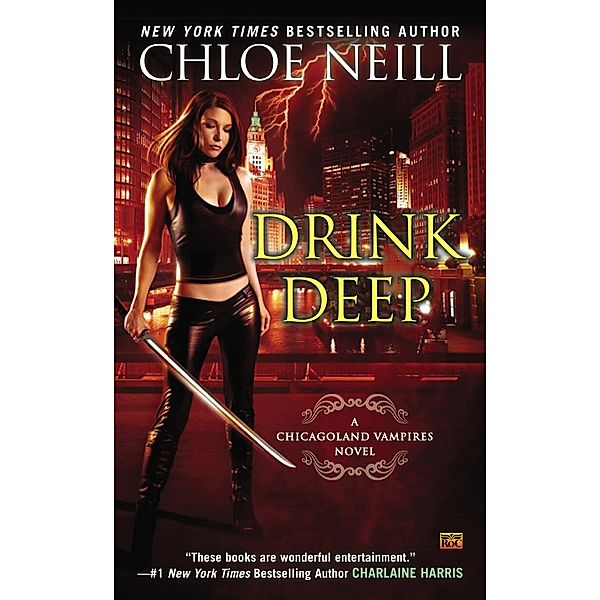 Drink Deep / Chicagoland Vampires Bd.5, Chloe Neill