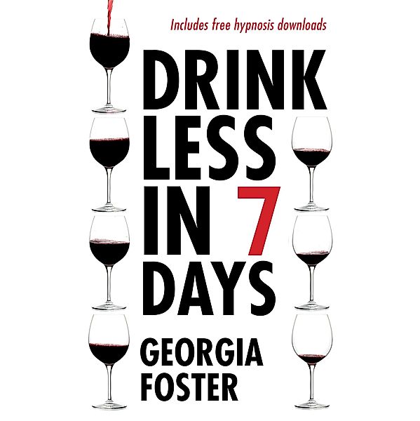 Drink Less in 7 Days / RedDoor Publishing, Georgia Foster