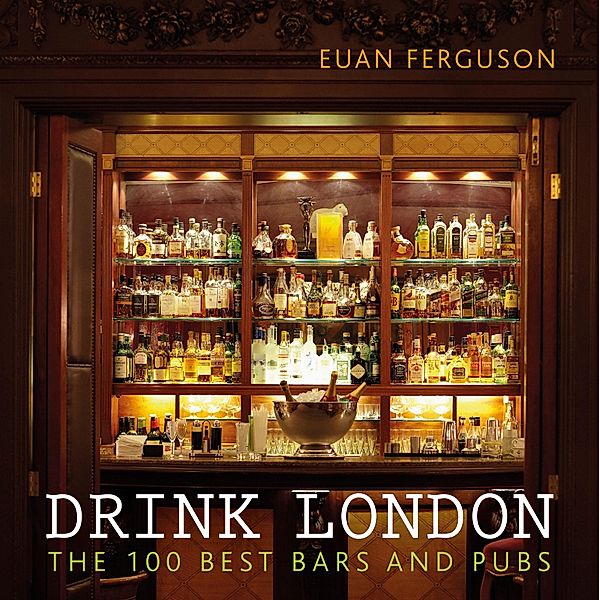Drink London (New Edition) / London Guides, Euan Ferguson