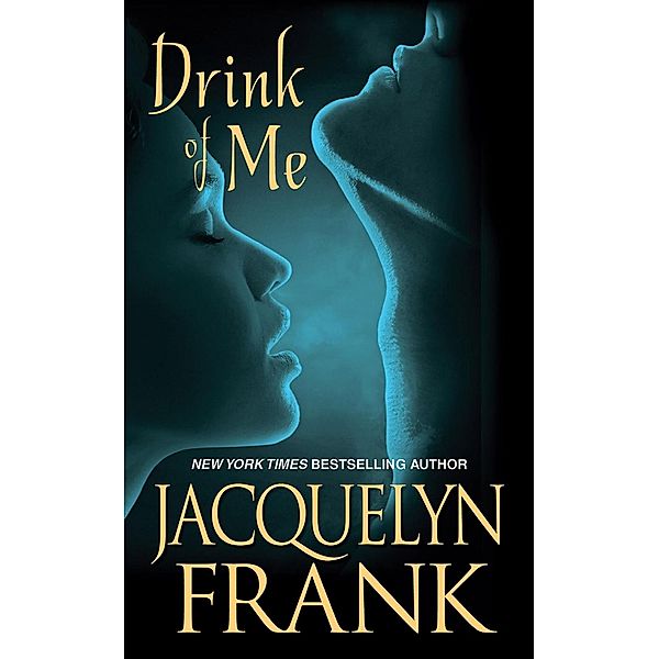 Drink of Me, Jacquelyn Frank