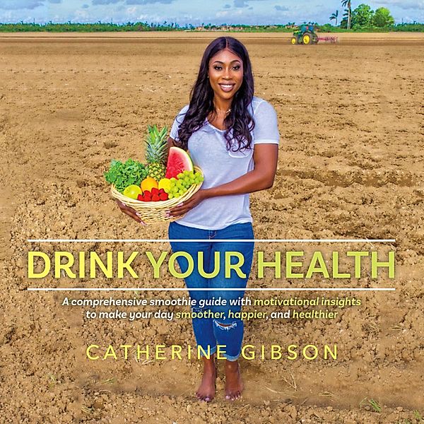 Drink Your Health, Catherine Gibson