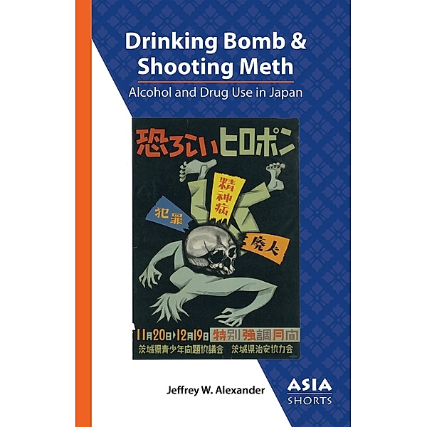 Drinking Bomb and Shooting Meth / Asia Shorts, Jeffrey W. Alexander